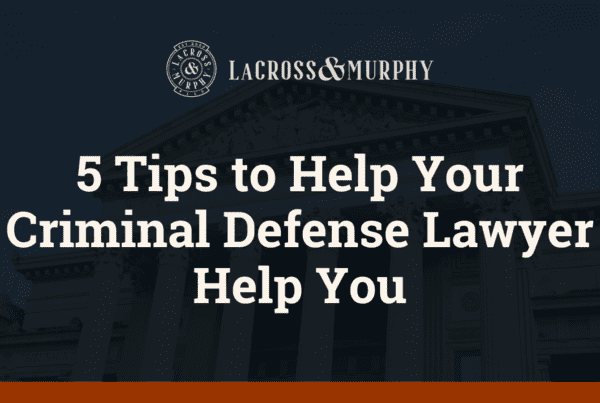 5 Tips to Help Your Criminal Defense Lawyer Help You