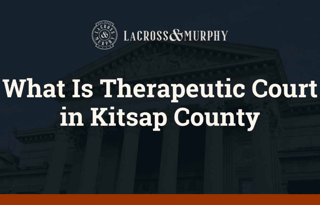 What Is Therapeutic Court in Kitsap County