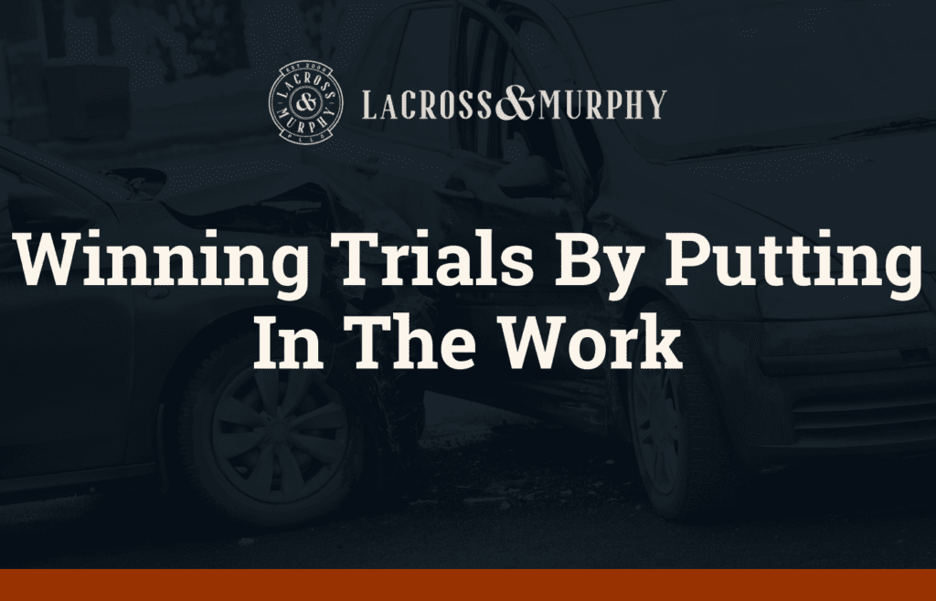 Winning Trials by putting in work