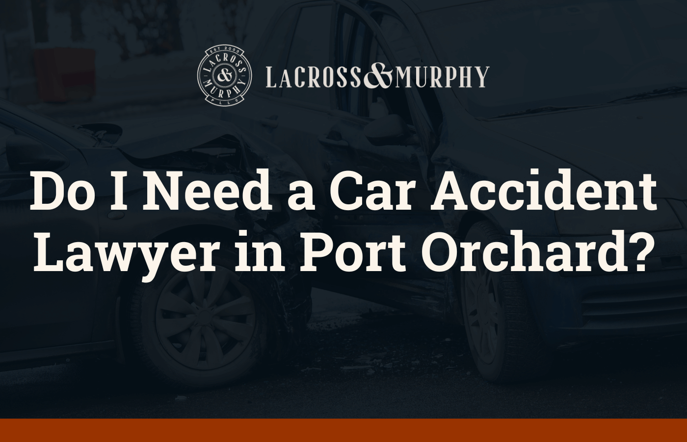 Do I Need a Car Accident Lawyer in Port Orchard?