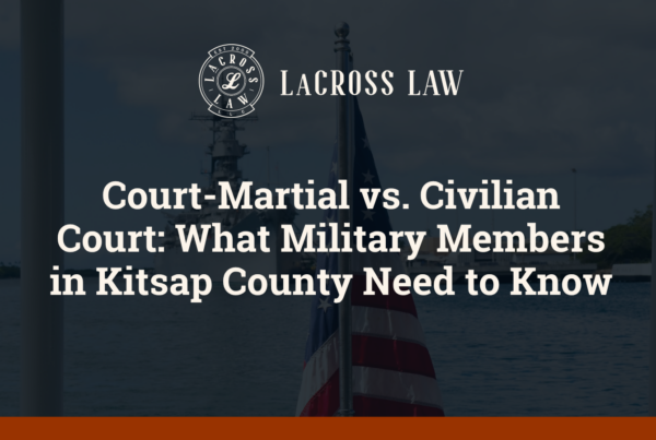 Court-Martial vs. Civilian Court What Military Members in Kitsap County Need to Know