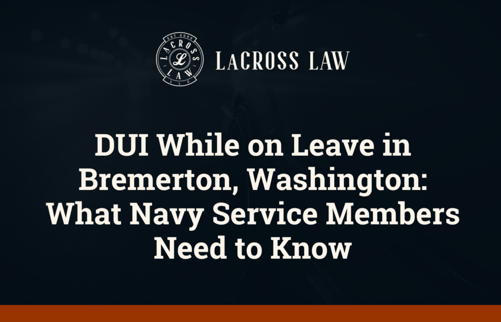 DUI While on Leave in Bremerton, Washington