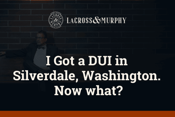 DUI in Silverdale Washington - LaCross & Murphy