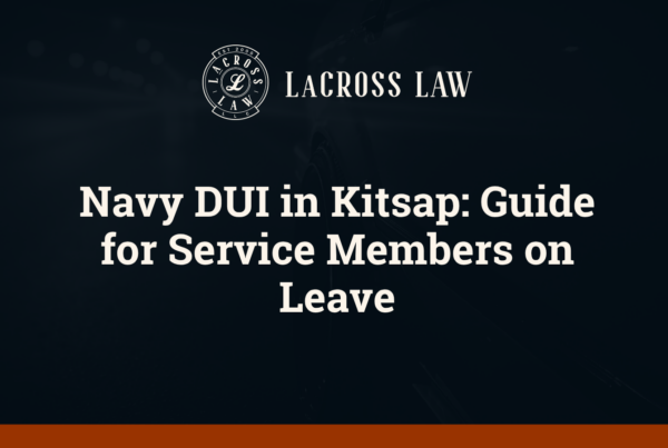 Navy DUI in Kitsap Guide for Service Members on Leave
