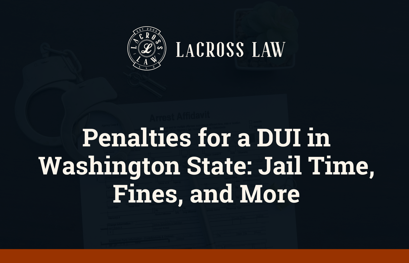 Penalties for a DUI in Washington State: Jail Time, Fines, and More - LaCross Law