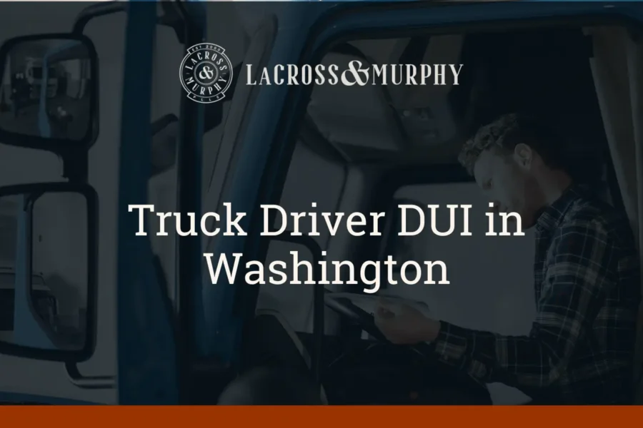 Truck Driver DUI - LaCross & Murphy