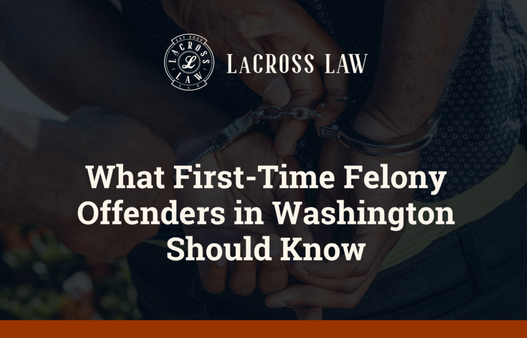 What First-Time Felony Offenders in Washington Should Know
