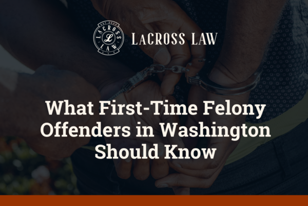 What First-Time Felony Offenders in Washington Should Know
