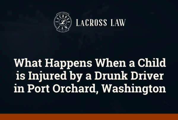What Happens When a Child is Injured by a Drunk Driver in Port Orchard, Washington